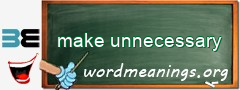 WordMeaning blackboard for make unnecessary